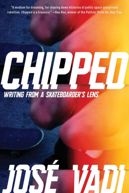 9781593767976-Chipped : Writing From a Skateboarder's Lens