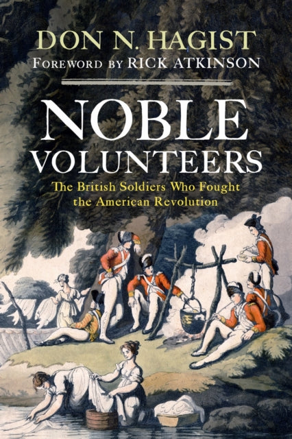 9781594164538, Noble Volunteers : The British Soldiers Who Fought the American Revolution
