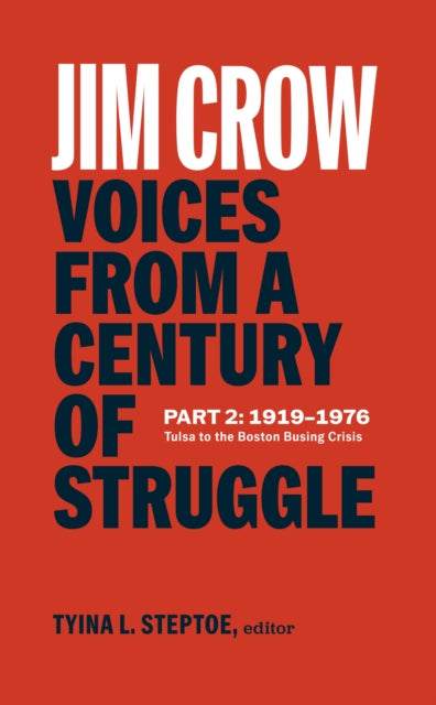 9781598538014-Jim Crow: Voices from a Century of Struggle Part 2 (LOA #387) : 1919-1976: Tulsa to the Boston Busing Crisis
