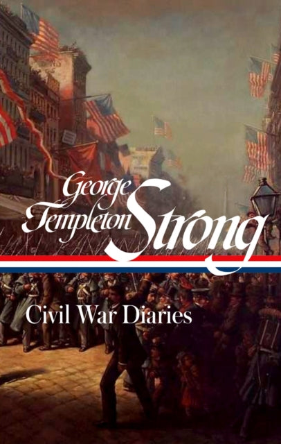 9781598538250, George Templeton Strong: Civil War Diaries (LOA #396)