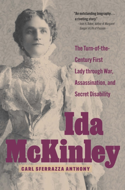 9781606355176, Ida McKinley : The Turn-of-the-Century First Lady Through War, Assassination, and Secret Disability