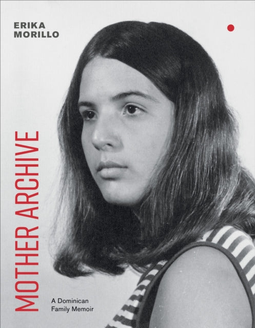 9781609389932, Mother Archive : A Dominican Family Memoir