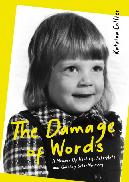 9781610369138-The Damage of Words : A Memoir of Healing Self-Hate and Gaining Self-Mastery