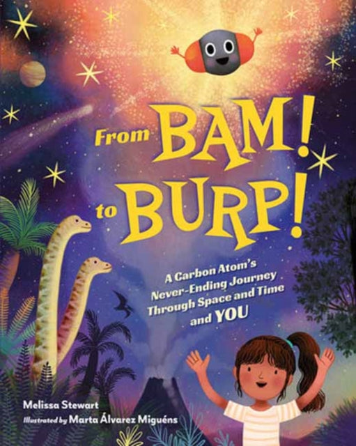 9781623544461, From BAM! to BURP! : A Carbon Atom's Never-Ending Journey Through Space and Time and YOU