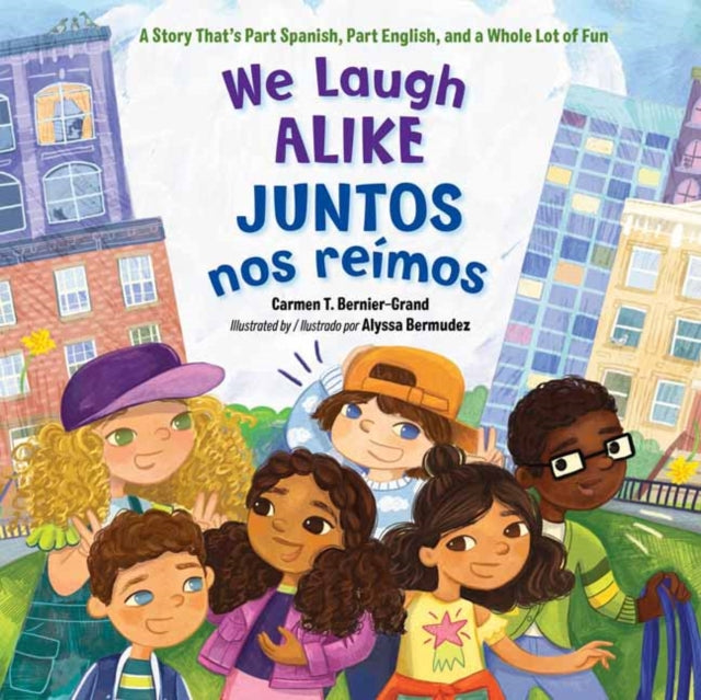 9781623548285, We Laugh Alike / Juntos nos reimos : A Story That's Part Spanish, Part English, and a Whole Lot of Fun