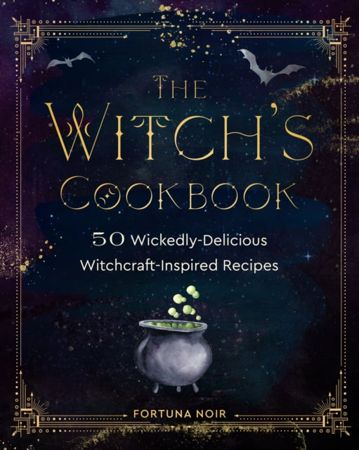 9781631069123-The Witch's Cookbook : 50 Wickedly Delicious Witchcraft-Inspired Recipes