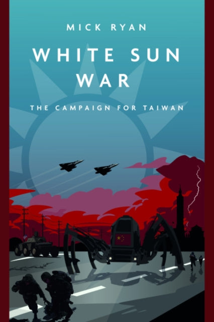 9781636242507-White Sun War : The Campaign for Taiwan