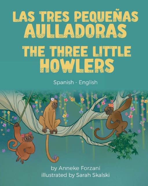 9781636851112-The Three Little Howlers (Spanish-English) : Las tres pequenas aulladoras