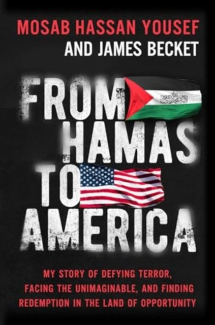 9781637633182-From Hamas to America : My Story of Defying Terror, Facing the Unimaginable, and Finding Redemption in the Land of Opportunity