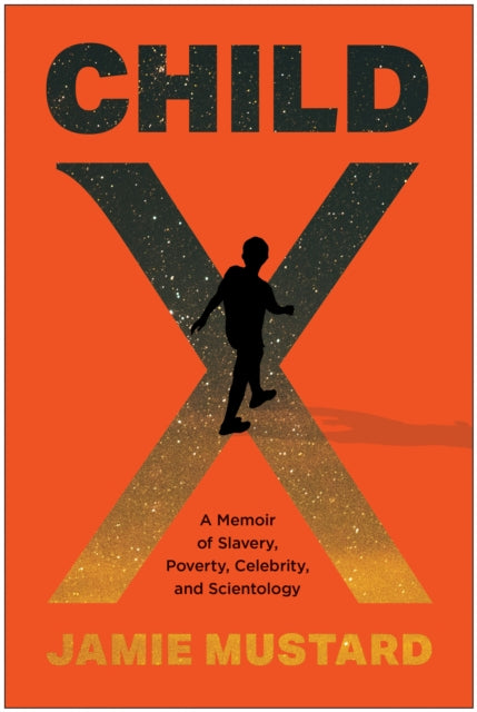9781637747087, Child X : A Memoir of Slavery, Poverty, Celebrity, and Scientology