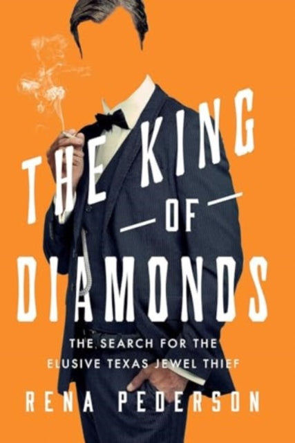 9781639368747, The King of Diamonds : The Search for the Elusive Texas Jewel Thief
