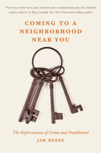 9781640126671, Coming to a Neighborhood Near You : The Repercussions of Crime and Punishment
