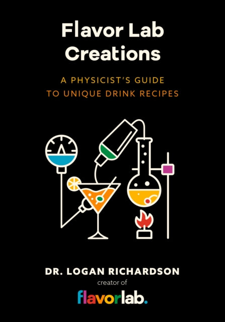 9781642509694-Flavor Lab Creations : A Physicist's Guide to Unique Drink Recipes (The Science of Drinks, Alcoholic Beverages, Coffee and Tea)