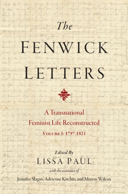 9781644534076, The Fenwick Letters Volume 1 : A Transnational Feminist Life Reconstructed, Volume I: 1797-1821