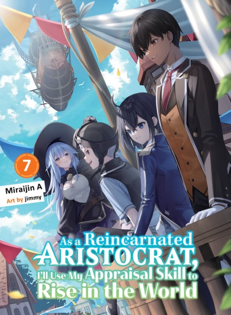 9781647294977, As a Reincarnated Aristocrat, I'll Use My Appraisal Skill to Rise in the World 7 (light novel)