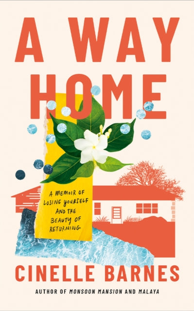 9781662510618, A Way Home : A Memoir of Losing Yourself, and the Beauty of Returning