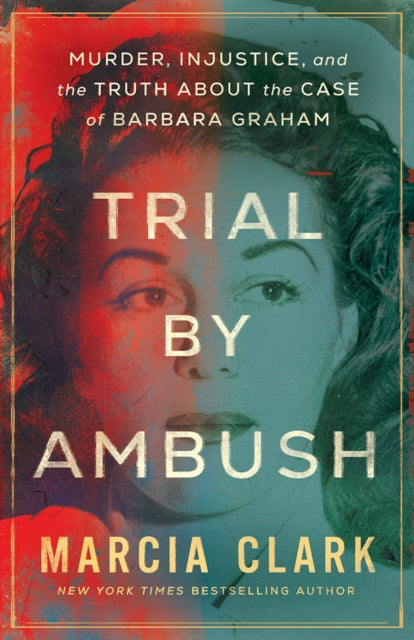 9781662515965-Trial by Ambush : Murder, Injustice, and the Truth about the Case of Barbara Graham