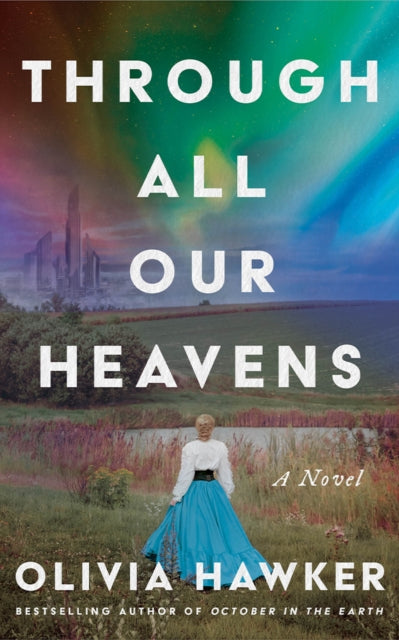 9781662527081, Through All Our Heavens : A Novel