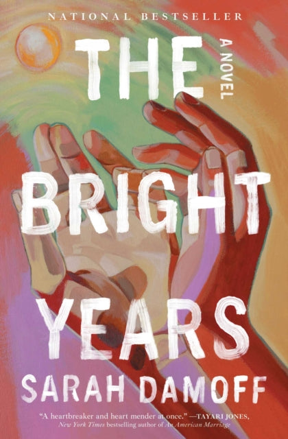 9781668061459, The Bright Years : A Novel