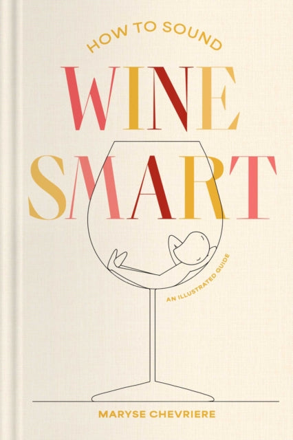 9781668087763, How to Sound Wine Smart : An Illustrated Guide