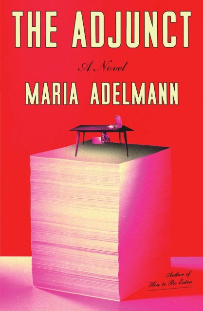 9781668089972, The Adjunct : A Novel