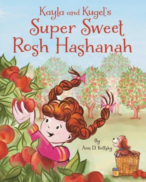 9781681156989, Kayla and Kugel's Super Sweet Rosh Hashanah