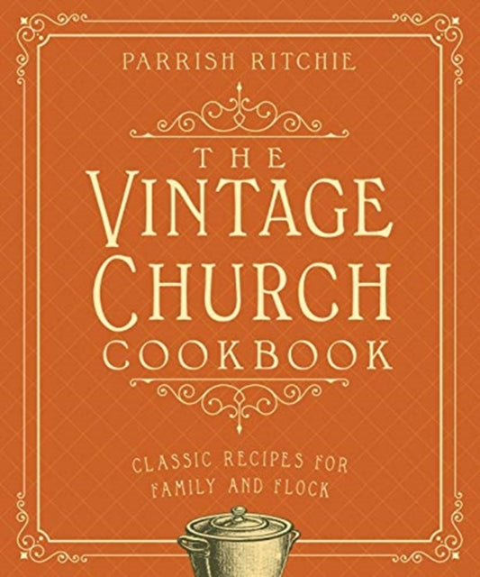 9781682684252, The Vintage Church Cookbook : Classic Recipes for Family and Flock