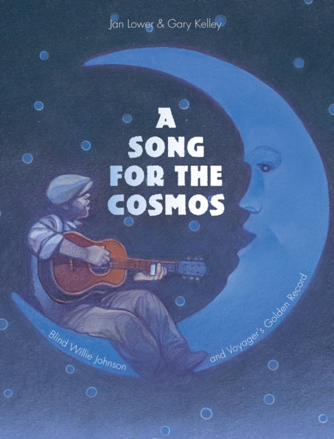 9781682770924-Song for the Cosmos : Blind Willie Johnson and Voyager's Golden Record
