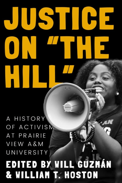 9781682833049, Justice on "the Hill" : A History of Activism at Prairie View a&M University