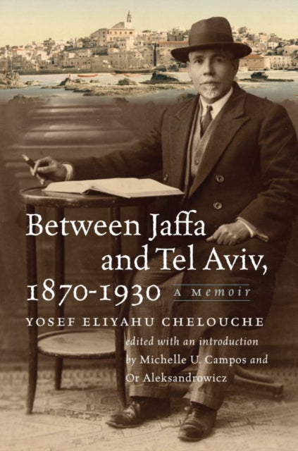 9781684583010, Between Jaffa and Tel Aviv, 1870-1930 : A Memoir