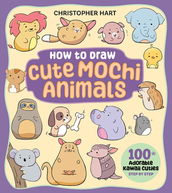 9781684620982, How to Draw Cute Mochi Animals : 100 Adorable Kawaii Cuties Step by Step