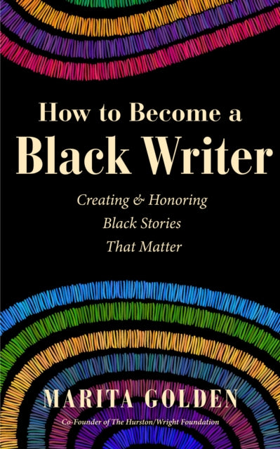 9781684817153-How to Become a Black Writer : Creating and Honoring Black Stories That Matter