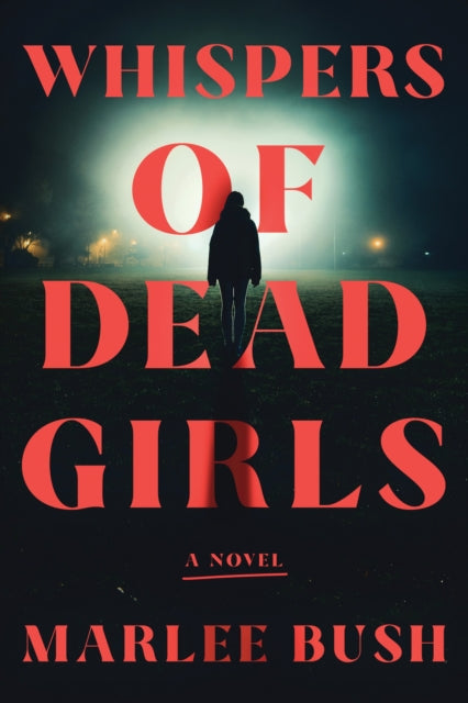 9781728289564, Whispers of Dead Girls : A Novel