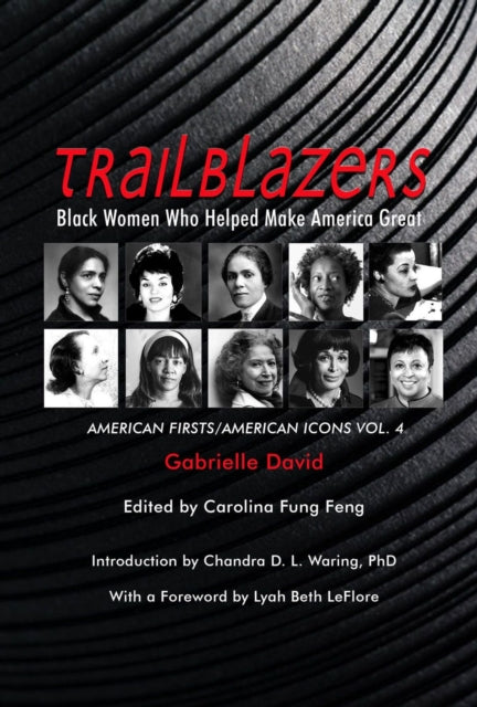 9781737446507, Trailblazers, Black Women Who Helped Make Americ - American Firsts/American Icons, Volume 4