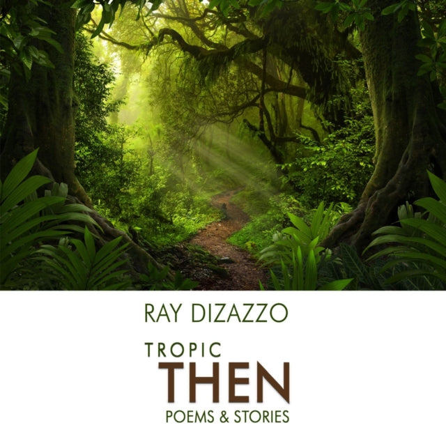 9781737446521, Tropic Then - Poems & Stories