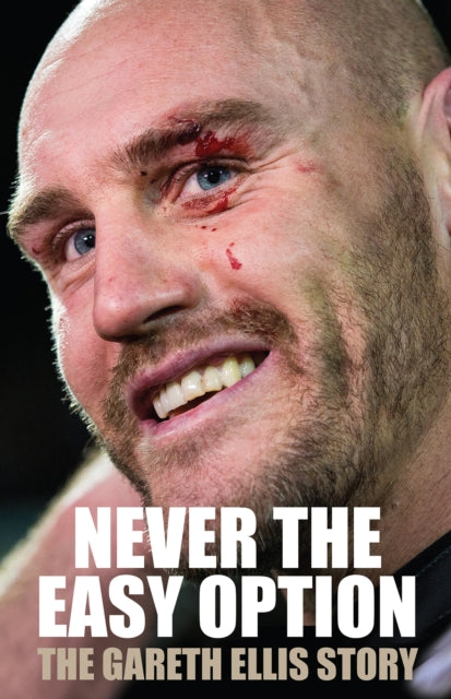 9781739247652-Never The Easy Option : The Gareth Ellis Story