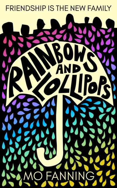 9781739290382-Rainbows and Lollipops : Friendship is the new family