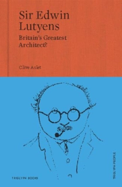 9781739731434-Sir Edwin Lutyens : Britain's Greatest Architect?