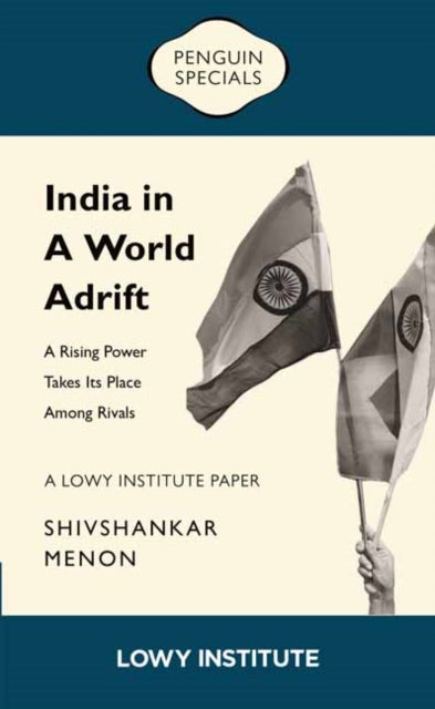 9781761349003, A Rising Power Takes its Place Among Rivals | A Lowy Institute Paper: Penguin Special : A Rising Power Takes its Place Among Rivals