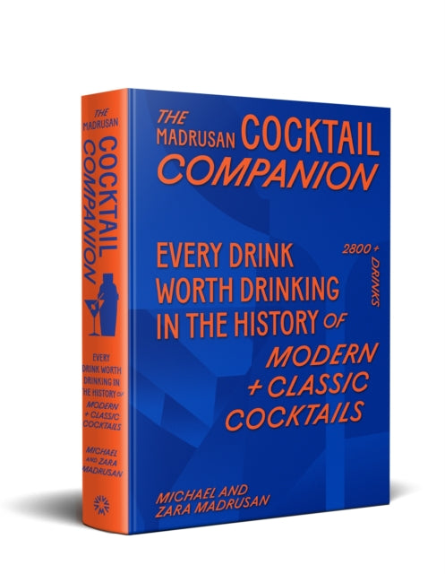 9781761500442, The Madrusan Cocktail Companion | Every drink worth drinking in the history of modern + classic cocktails : 2800+ cocktails with contributions from 100 of the world's best bartenders