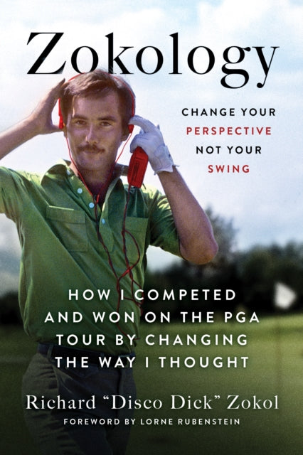 9781770418738, Zokology : Winning with your mind - how Disco Dick completed and won on the PGA tour by changing the way he thought