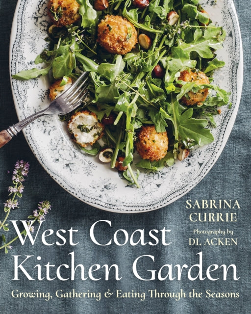 9781771514781, West Coast Kitchen Garden : Growing, Gathering, and Eating Through the Seasons