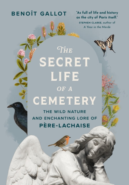 9781778401589-The Secret Life of a Cemetery : The Wild Nature and Enchanting Lore of Pere-Lachaise