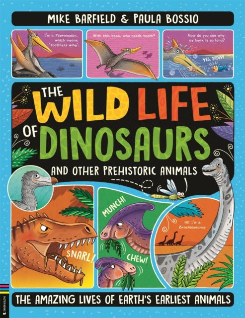 9781780559322-The Wild Life of Dinosaurs and Other Prehistoric Animals : The Amazing Lives of Earth's Earliest Animals