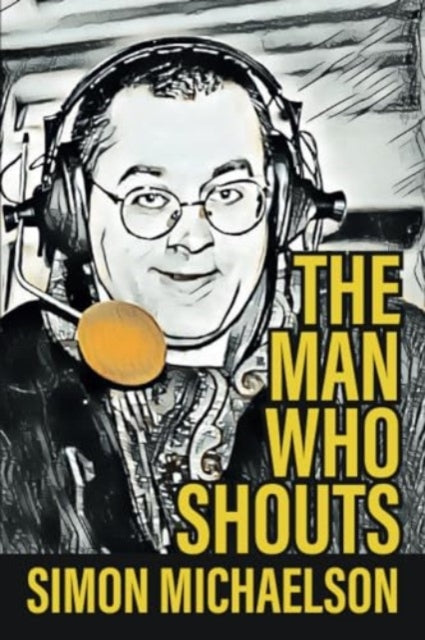 9781780916491-The Man Who Shouts - Life as a football reporter