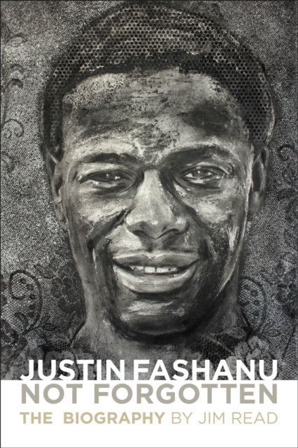 9781780916552-Justin Fashanu. Not Forgotten. : The Biography