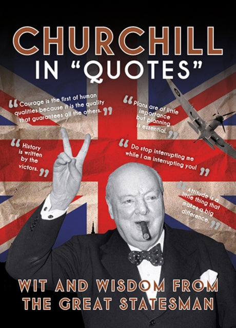 9781781454800-Churchill in Quotes : Wit and Wisdom from the Great Statesman
