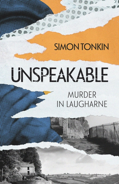 9781781727898, Unspeakable : Murder in Laugharne