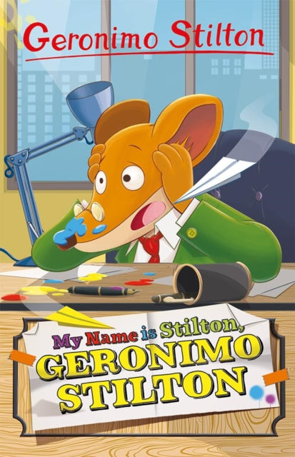 9781782269410-Geronimo Stilton: My Name is Stilton, Geronimo Stilton
