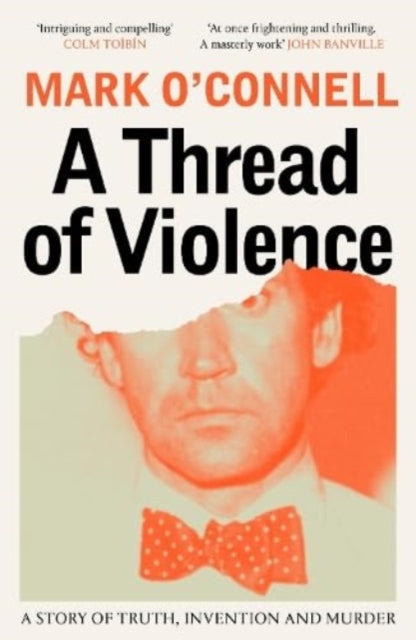 9781783787715-A Thread of Violence : A Story of Truth, Invention, and Murder